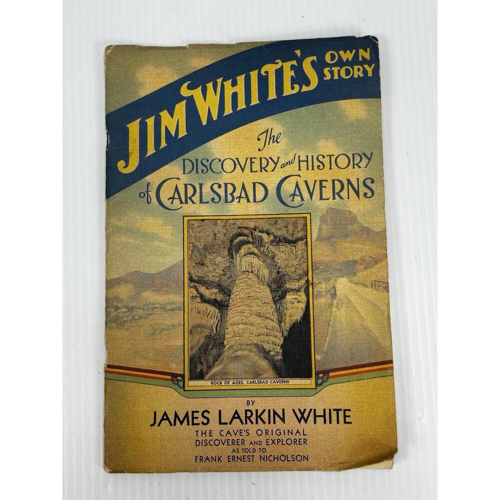 Vintage 1932 James White Own‎ Story Discovery & History Of Carlsbad Caverns Book